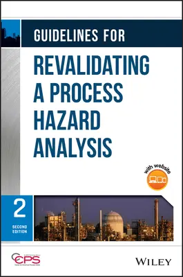 Usmernenia na opätovné overenie analýzy nebezpečenstva procesu - Guidelines for Revalidating a Process Hazard Analysis