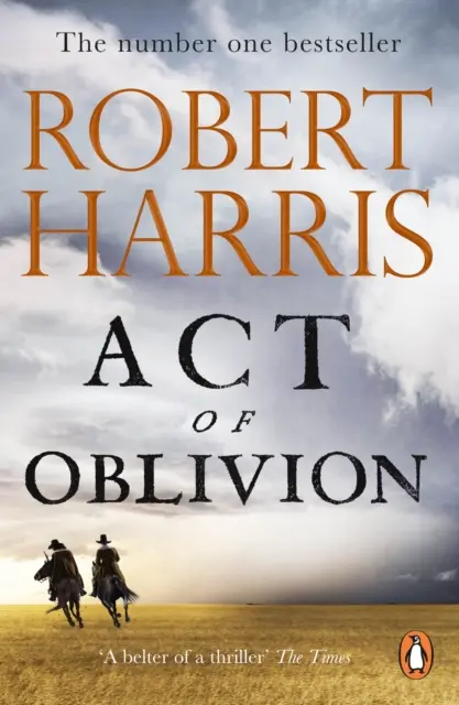 Akt zabudnutia - Nový napínavý román od č. 1 Roberta Harrisa - Act of Oblivion - The Thrilling new novel from the no. 1 bestseller Robert Harris