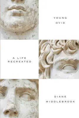 Mladý Ovidius: Znovuzrodený život - Young Ovid: A Life Recreated