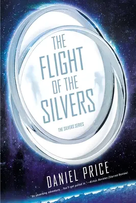 Útek strieborných: The Silvers Book One - The Flight of the Silvers: The Silvers Book One