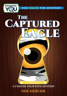 Zajatý orol: Vyberte si svoju cestu - záhada - The Captured Eagle: A Choose Your Path Mystery