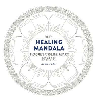 Liečivé mandaly Vrecková maľovanka: 26 inšpiratívnych vzorov na vedomú meditáciu a vyfarbovanie - Healing Mandala Pocket Coloring Book: 26 Inspiring Designs for Mindful Meditation and Coloring