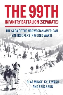 Vikingský prápor: Vikingský vikingský oddiel: nórski americkí lyžiari v druhej svetovej vojne - The Viking Battalion: Norwegian American Ski Troopers in World War II
