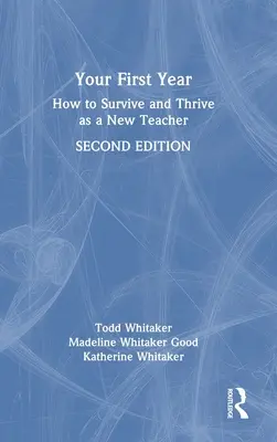 Váš prvý rok: Ako prežiť a prosperovať ako nový učiteľ - Your First Year: How to Survive and Thrive as a New Teacher