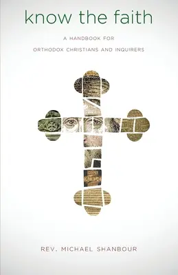 Poznaj vieru: Príručka pre pravoslávnych kresťanov a pýtajúcich sa - Know the Faith: A Handbook for Orthodox Christians and Inquirers