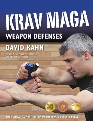 Obrana proti zbraniam Krav Maga: Kontaktný bojový systém Izraelských obranných síl - Krav Maga Weapon Defenses: The Contact Combat System of the Israel Defense Forces