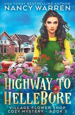 Highway to Hellebore: Dedinské kvetinárstvo: Paranormálne útulné tajomstvo - Highway to Hellebore: A Village Flower Shop Paranormal Cozy Mystery