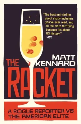 Racket: Zvodný reportér proti americkej elite - The Racket: A Rogue Reporter Vs the American Elite