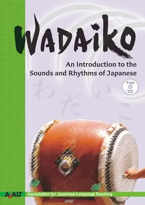 Wadaiko: Úvod do zvukov a rytmov japončiny - Wadaiko: An Introduction to the Sounds and Rhythms of Japanese
