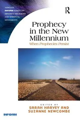 Proroctvá v novom tisícročí: Keď proroctvá pretrvávajú - Prophecy in the New Millennium: When Prophecies Persist