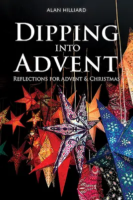 Ponorenie sa do adventu: Rozjímania na advent a Vianoce - Dipping Into Advent: Reflections for Advent & Christmas
