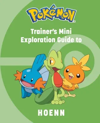 Pokmon: Trénerský mini sprievodca prieskumom Hoennu - Pokmon: Trainer's Mini Exploration Guide to Hoenn