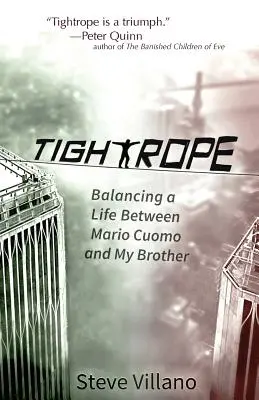 Tightrope: Balansovanie medzi životom Maria Cuoma a môjho brata - Tightrope: Balancing a Life Between Mario Cuomo and My Brother