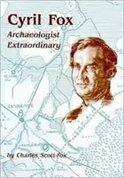 Cyril Fox: Archeológ výnimočný - Cyril Fox: Archaeologist Extraordinary