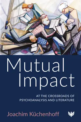 Vzájomný vplyv: Na križovatke psychoanalýzy a literatúry - Mutual Impact: At the Crossroads of Psychoanalysis and Literature
