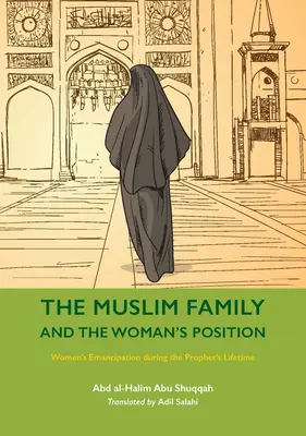 Moslimská rodina a postavenie ženy: Emancipácia žien počas života proroka - The Muslim Family and the Woman's Position: Women's Emancipation During the Prophet's Lifetime