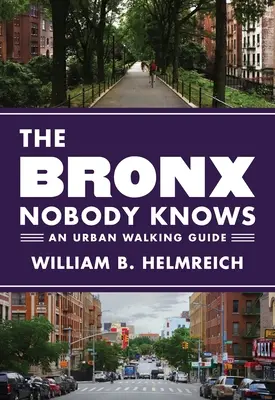 Bronx, ktorý nikto nepozná: sprievodca mestom - The Bronx Nobody Knows: An Urban Walking Guide