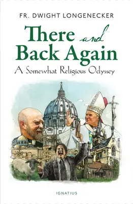 Tam a späť: A Somewhat Religious Odyssey (Trochu náboženská odysea) - There and Back Again: A Somewhat Religious Odyssey