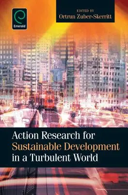 Akčný výskum pre udržateľný rozvoj v turbulentnom svete - Action Research for Sustainable Development in a Turbulent World
