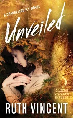 Odhalenie: Román o súkromnom detektívovi Changelingovi - Unveiled: A Changeling P.I. Novel