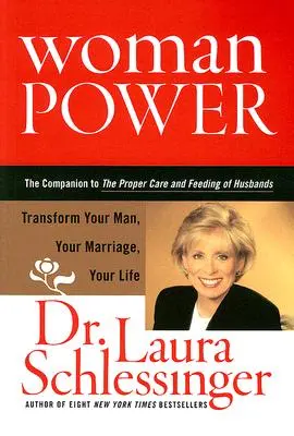Sila ženy: Premeň svojho muža, svoje manželstvo, svoj život - Woman Power: Transform Your Man, Your Marriage, Your Life