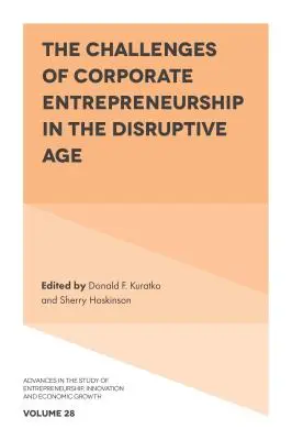 Výzvy podnikového podnikania v ére disrupcie (The Challenges of Corporate Entrepreneurship in the Disruptive Age) - The Challenges of Corporate Entrepreneurship in the Disruptive Age