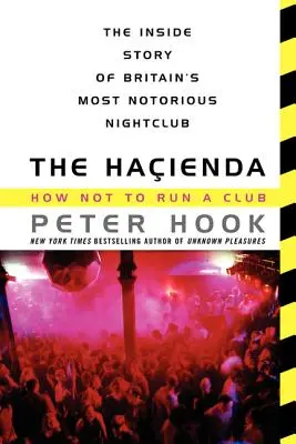 Hacienda: Ako neviesť klub - The Hacienda: How Not to Run a Club