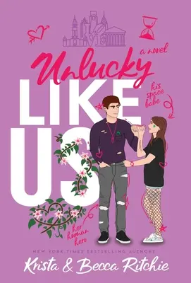 Unlucky Like Us (Special Edition Hardcover) (Smoliari ako my (Špeciálne vydanie v tvrdej väzbe)): Séria Like Us: Miliardári a osobní strážcovia Kniha 12 - Unlucky Like Us (Special Edition Hardcover): Like Us Series: Billionaires & Bodyguards Book 12