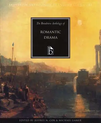 Antológia romantickej drámy Broadview - The Broadview Anthology of Romantic Drama