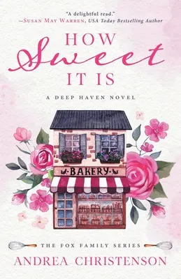 Ako je to sladké: román z hlbokého raja - How Sweet It Is: A Deep Haven Novel
