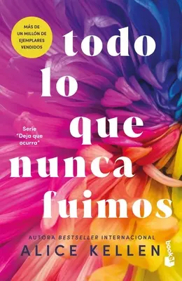Todo Lo Que Nunca Fuimos / Všetko, čo sme nikdy neboli (španielske vydanie) - Todo Lo Que Nunca Fuimos / All That We Never Were (Spanish Edition)