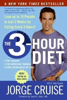 Trojhodinová diéta (Tm): Schudnite až 10 kíl za 2 týždne tým, že budete jesť každé 3 hodiny! - The 3-Hour Diet (Tm): Lose Up to 10 Pounds in Just 2 Weeks by Eating Every 3 Hours!