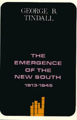 Vznik nového Juhu, 1913-1945: Dejiny Juhu: 1913-1913: Nové dejiny Juhu, 1913-1913: Nové dejiny Juhu - The Emergence of the New South, 1913-1945: A History of the South