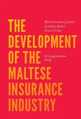 Vývoj maltského poisťovníctva: Komplexná štúdia - The Development of the Maltese Insurance Industry: A Comprehensive Study