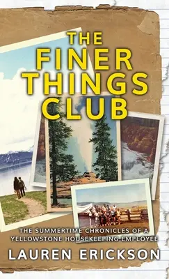 Klub jemnejších vecí: Letné kroniky zamestnanca Yellowstonského domova - The Finer Things Club: The Summertime Chronicles of a Yellowstone Housekeeping Employee