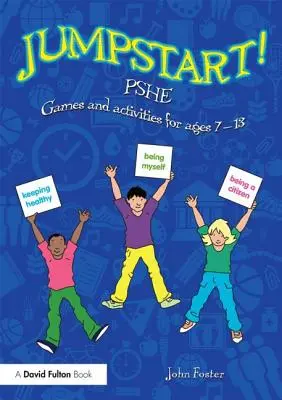 Jumpstart! Pshe: Hry a aktivity pre deti od 7 do 13 rokov - Jumpstart! Pshe: Games and Activities for Ages 7-13
