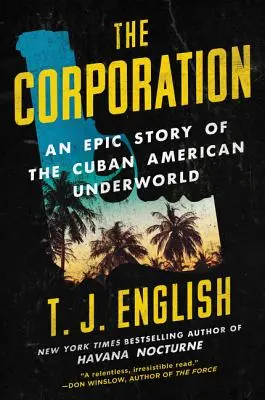 Korporácia: Epický príbeh kubánsko-amerického podsvetia - The Corporation: An Epic Story of the Cuban American Underworld