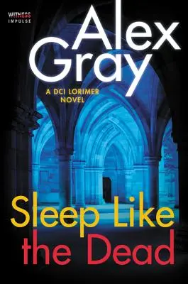 Spať ako mŕtvy: román vrchného inšpektora Lorimera - Sleep Like the Dead: A DCI Lorimer Novel