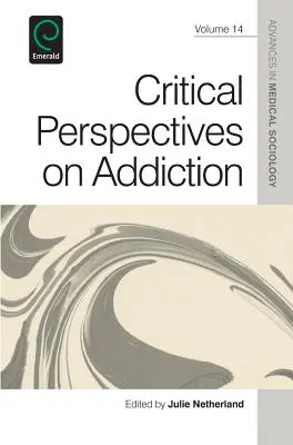 Kritické pohľady na závislosť - Critical Perspectives on Addiction
