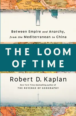 Krosná času: Medzi impériom a anarchiou, od Stredomoria po Čínu - The Loom of Time: Between Empire and Anarchy, from the Mediterranean to China