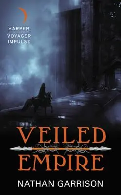 Zahalená ríša: prvá kniha trilógie Sundered World - Veiled Empire: Book One of the Sundered World Trilogy