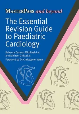 Základná príručka na revíziu detskej kardiológie - The Essential Revision Guide to Paediatric Cardiology