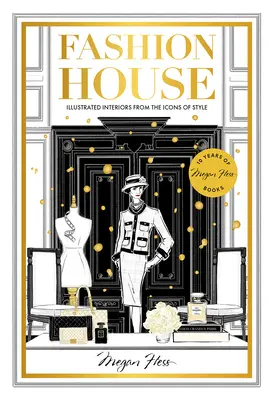 Špeciálne vydanie módneho domu: Ilustrované interiéry od ikon štýlu - Fashion House Special Edition: Illustrated Interiors from the Icons of Style