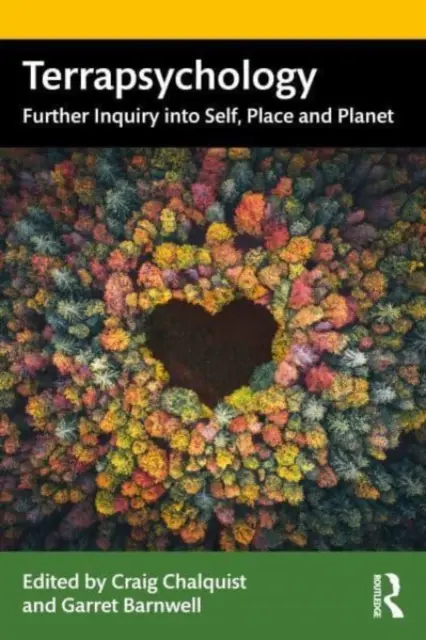 Terrapsychológia: Ďalší výskum seba, miesta a planéty - Terrapsychology: Further Inquiry Into Self, Place and Planet