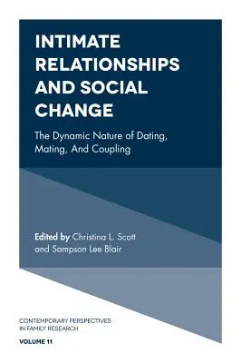 Intímne vzťahy a sociálne zmeny: Dynamická povaha randenia, párenia a spájania - Intimate Relationships and Social Change: The Dynamic Nature of Dating, Mating, and Coupling