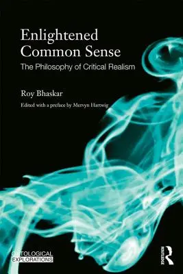 Osvietený zdravý rozum: Filozofia kritického realizmu - Enlightened Common Sense: The Philosophy of Critical Realism