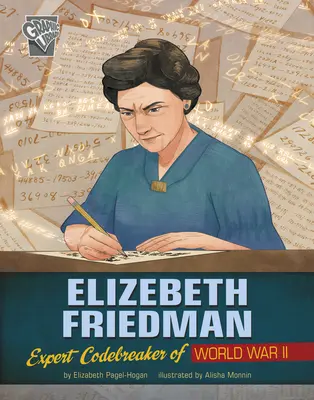 Elizebeth Friedmanová: Friedbethová: odborníčka na lúštenie kódov počas druhej svetovej vojny - Elizebeth Friedman: Expert Codebreaker of World War II