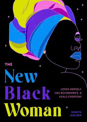 Nová čierna žena: (Empowering Book for Women): Miluje samu seba, má hranice a lieči sa každý deň (Empowering Book for Women) - The New Black Woman: Loves Herself, Has Boundaries, and Heals Every Day (Empowering Book for Women)