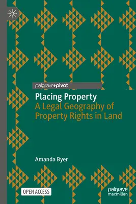 Umiestňovanie majetku: Právna geografia vlastníckych práv k pôde - Placing Property: A Legal Geography of Property Rights in Land