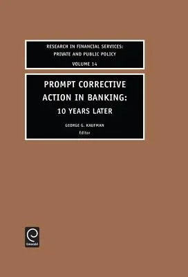 Rýchle nápravné opatrenia v bankovníctve: 10 rokov neskôr - Prompt Corrective Action in Banking: 10 Years Later